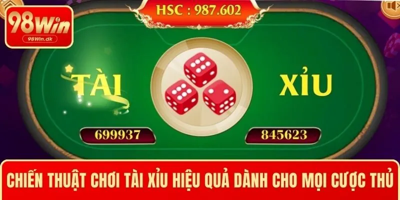 Chiến Thuật Chơi Tài Xỉu Hiệu Quả Dành Cho Mọi Cược Thủ