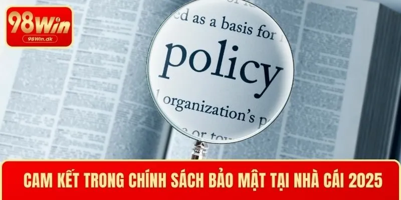 Cam kết trong chính sách bảo mật tại nhà cái 2025
