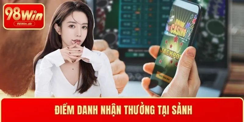 Điểm danh nhận thưởng tại sảnh